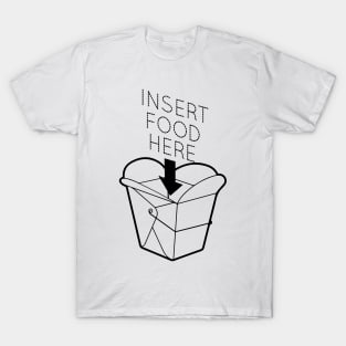 Insert Food Here T-Shirt